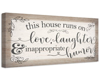 This House Runs on Love, Laughter, Inappropriate Humor - Canvas