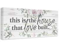 This Is The House That Love Built - Canvas