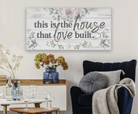 This Is The House That Love Built - Canvas