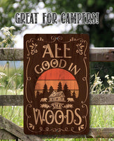 All Good In The Woods - Metal Sign