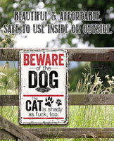 Beware of the Dog the Cat is Shady Too - Metal Sign