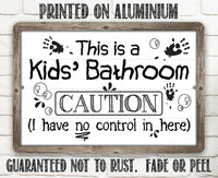 Caution Kid's Bathroom - Metal Sign