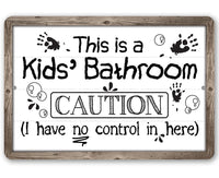 Caution Kid's Bathroom - Metal Sign