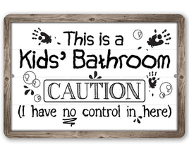 Caution Kid's Bathroom - Metal Sign