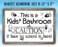 Caution Kid's Bathroom - Metal Sign
