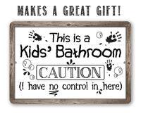 Caution Kid's Bathroom - Metal Sign