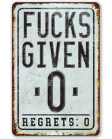 Fucks Given Zero Regrets Zero - Metal Sign
