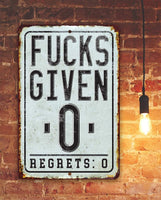 Fucks Given Zero Regrets Zero - Metal Sign