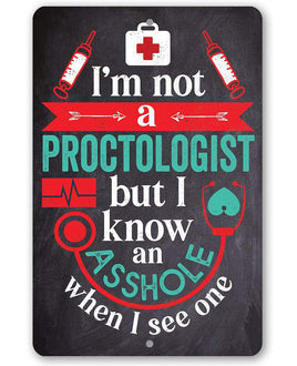 I'm Not A Proctologist - Metal Sign