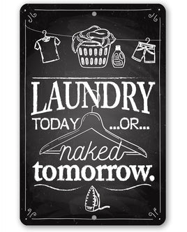 Laundry Today or Naked - Metal Sign