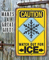Caution Watch Out For Ice - Metal Sign