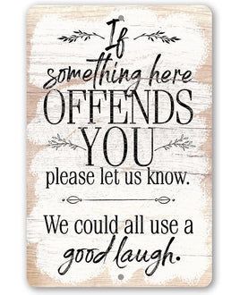 If Something Here Offends - Metal Sign