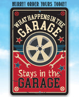 What Happens in the Garage Stays in the Garage - Metal Sign