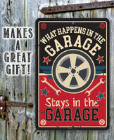 What Happens in the Garage Stays in the Garage - Metal Sign