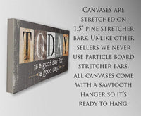 Today Is A Good Day - Multi Pattern - Canvas