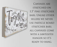 Together We Have It All - Canvas