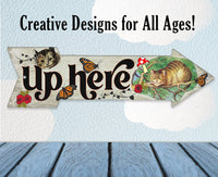 Up Here - Cheshire Cat - Directional Arrow - Metal Sign