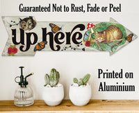 Up Here - Cheshire Cat - Directional Arrow - Metal Sign