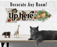Up Here - Cheshire Cat - Directional Arrow - Metal Sign