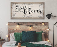We Decided On Forever - Canvas