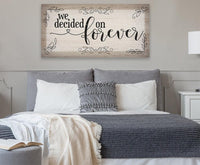 We Decided On Forever - Canvas