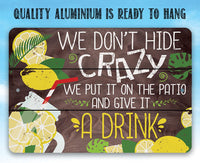 We Don't Hide Crazy - Metal Sign