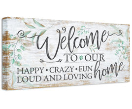 Welcome To Our Happy Crazy Fun Home - Canvas