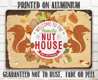 Welcome To The Family Nut House - Metal Sign