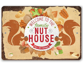 Welcome To The Family Nut House - Metal Sign