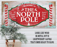 Welcome To The North Pole - Canvas