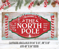 Welcome To The North Pole - Canvas
