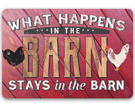 What Happens In The Barn, Stays in the Barn - Metal Sign