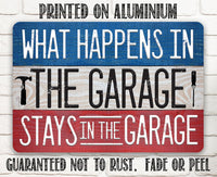 What Happens In The Garage Stays In The Garage - Metal Sign