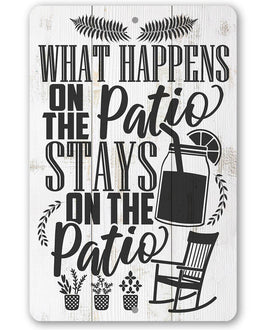 What Happens On The Patio Stays - Metal Sign