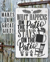 What Happens On The Patio Stays - Metal Sign