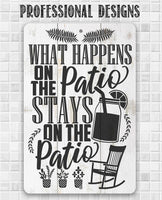 What Happens On The Patio Stays - Metal Sign