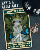 What If I Fall Oh But Darling What If You Fly - Metal Sign