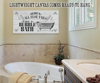 When All Else Fails Take A Bubble Bath - Canvas