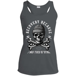 Womens Recovery Tank | Inspiring Sobriety |  Recovery Because I Was Tired of Dying
