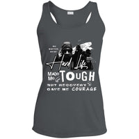 Womens Recovery Tank | Inspiring Sobriety |  The Hard Life Made Me Tough