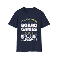 Yes All These Board Games Are Necessary T-shirt