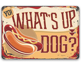 Yo! What's Up Dog - Metal Sign