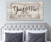 You And Me, We Got This - Canvas