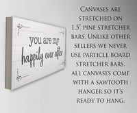 You Are My Happily Ever After - Canvas