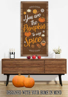 You Are The Pumpkin to My Spice - Canvas