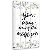 You Belong Among The Wildflowers - Canvas