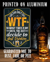 You Can Only Say WTF - Metal Sign