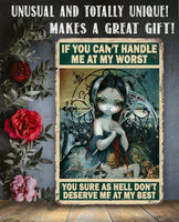 You Don't Deserve Me At My Best - Metal Sign
