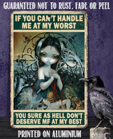 You Don't Deserve Me At My Best - Metal Sign