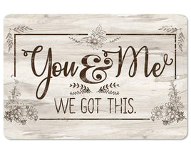 You & Me We Got This - Metal Sign